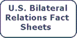 U.S. Bilateral Relations Fact Sheet